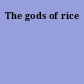 The gods of rice