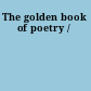 The golden book of poetry /