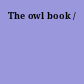 The owl book /