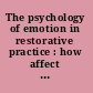The psychology of emotion in restorative practice : how affect script psychology explains how and why restorative practice works /