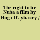 The right to be Nuba a film by Hugo D'aybaury /  /