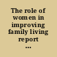 The role of women in improving family living report of the East Africa regional seminar and resulting workshops, Curipipe [sic], Mauritius, May 23-31, 1977 /