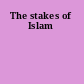 The stakes of Islam