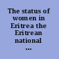 The status of women in Eritrea the Eritrean national report to the Fourth World Conference on Women, 1995.