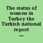 The status of women in Turkey the Turkish national report to the Fourth World Conference on Women, May 1994.