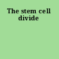 The stem cell divide