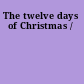 The twelve days of Christmas /