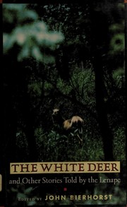 The white deer and other stories told by the Lenape /