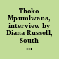 Thoko Mpumlwana, interview by Diana Russell, South Africa, 1987 /