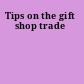 Tips on the gift shop trade