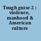Tough guise 2 : violence, manhood & American culture /