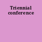 Triennial conference