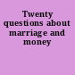 Twenty questions about marriage and money