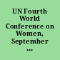 UN Fourth World Conference on Women, September 4-15, 1995, Peking, China press kit.