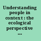 Understanding people in context : the ecological perspective in counseling /