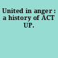 United in anger : a history of ACT UP.