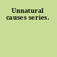 Unnatural causes series.