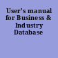 User's manual for Business & Industry Database