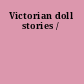 Victorian doll stories /
