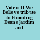 Video: If We Believe tribute to Founding Deans Jardim and Hennig