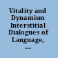 Vitality and Dynamism Interstitial Dialogues of Language, Politics, and Religion in Morocco's Literary Tradition /