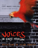 Voices in first person : reflections on Latino identity /