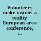 Volunteers make visions a reality European area conference, Celákovice, Czech Republic, 14-19 September 1999 /