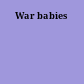 War babies