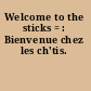 Welcome to the sticks = : Bienvenue chez les ch'tis.