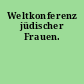 Weltkonferenz jüdischer Frauen.