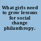 What girls need to grow lessons for social change philanthropy.