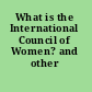 What is the International Council of Women? and other questions