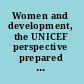 Women and development, the UNICEF perspective prepared by the United Nations Children's Fund, conference background paper for the World Conference of the International Women's Year, Mexico City, 19 June to 2 July 1975 /