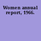 Women annual report, 1966.