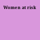 Women at risk