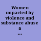 Women impacted by violence and substance abuse a San Francisco needs assessment, 1994.