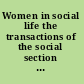 Women in social life the transactions of the social section of the International Congress of Women, London, July, 1899.