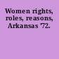 Women rights, roles, reasons, Arkansas '72.