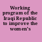 Working program of the Iraqi Republic to improve the women's status