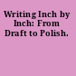 Writing Inch by Inch: From Draft to Polish.