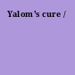 Yalom's cure /