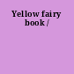 Yellow fairy book /