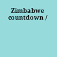 Zimbabwe countdown /
