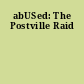 abUSed: The Postville Raid