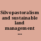 Silvopastoralism and sustainable land management proceedings of an International Congress on Silvopastoralism and Sustainable Management held in Lugo, Spain, in April 2004 /