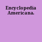 Encyclopedia Americana.