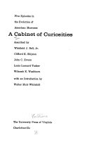 A Cabinet of curiosities : five episodes in the evolution of American museums /