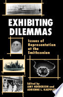 Exhibiting dilemmas : issues of representation at the Smithsonian /