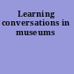 Learning conversations in museums