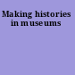 Making histories in museums